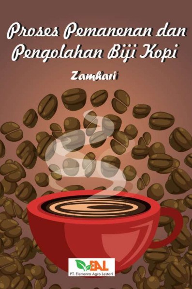 Proses Pemanenan dan Pengolahan Biji Kopi